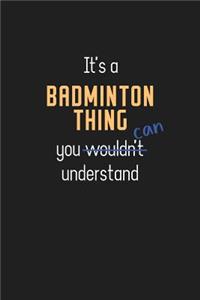 It's a Badminton Thing You Can Understand