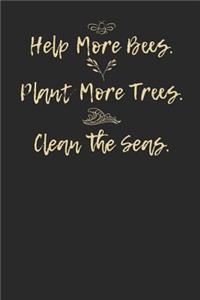 Help More Bees Plant More Trees Clean the Seas