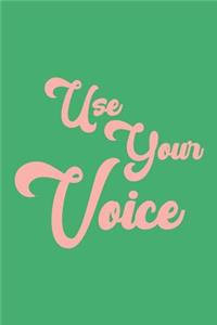 Use Your Voice