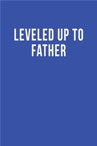 Leveled Up to Father
