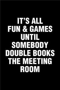 It's All Fun & Games Until Somebody Double Books The Meeting Room