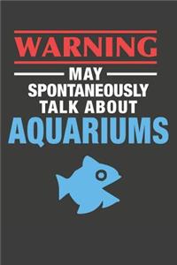 May Spontaneously Talk About Aquariums