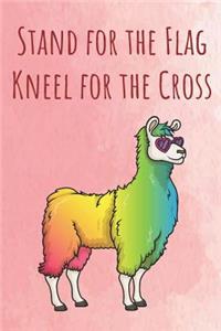 Stand for the Flag Kneel for the Cross