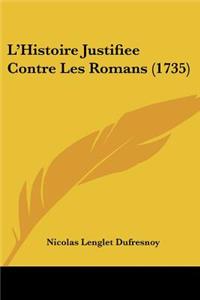 L'Histoire Justifiee Contre Les Romans (1735)