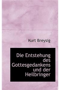 Die Entstehung Des Gottesgedankens Und Der Heilbringer
