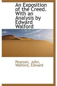 An Exposition of the Creed. with an Analysis by Edward Walford