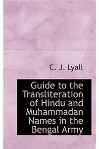 Guide to the Transliteration of Hindu and Muhammadan Names in the Bengal Army
