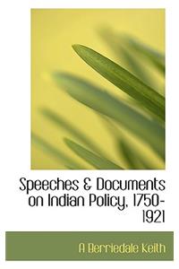 Speeches & Documents on Indian Policy, 1750-1921