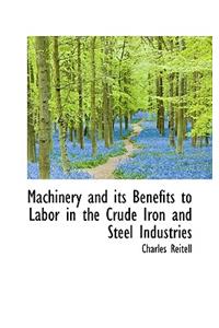 Machinery and Its Benefits to Labor in the Crude Iron and Steel Industries