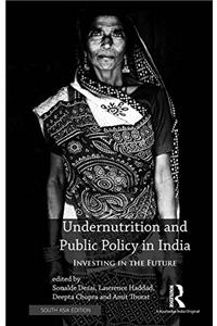 Undernutrition and Public Policy in India: Investing in the future