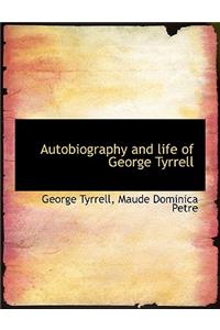 Autobiography and Life of George Tyrrell
