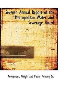 Seventh Annual Report of the Metropolitan Water and Sewerage Board