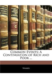 Common Events: A Continuation of Rich and Poor ...