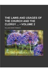 The Laws and Usages of the Church and the Clergy (Volume 2)