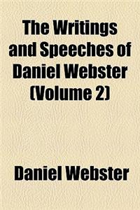 The Writings and Speeches of Daniel Webster (Volume 2); Speeches on Various Occasions