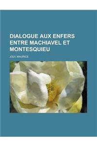 Dialogue Aux Enfers Entre Machiavel Et Montesquieu