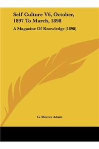 Self Culture V6, October, 1897 to March, 1898