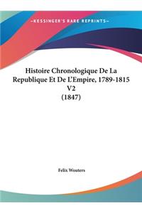 Histoire Chronologique de La Republique Et de L'Empire, 1789-1815 V2 (1847)
