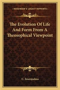 Evolution of Life and Form from a Theosophical Viewpoint
