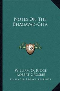 Notes on the Bhagavad-Gita