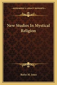 New Studies in Mystical Religion