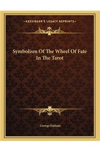 Symbolism Of The Wheel Of Fate In The Tarot
