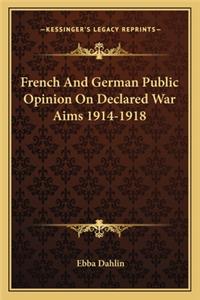 French And German Public Opinion On Declared War Aims 1914-1918