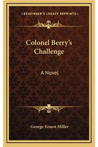 Colonel Berry's Challenge