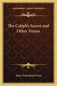 The Caliph's Secret and Other Verses