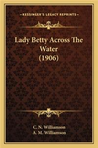 Lady Betty Across the Water (1906)