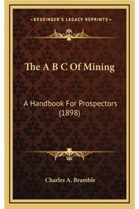 The A B C of Mining