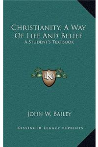 Christianity, a Way of Life and Belief