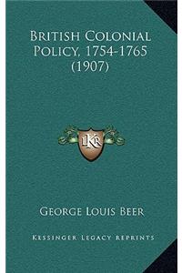 British Colonial Policy, 1754-1765 (1907)