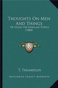 Thoughts On Men And Things