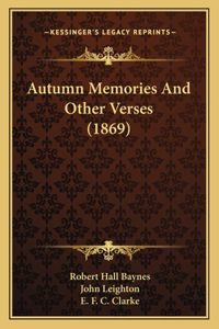 Autumn Memories And Other Verses (1869)