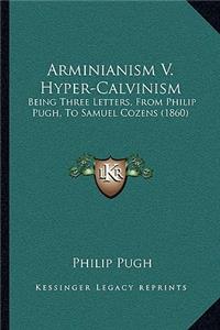 Arminianism V. Hyper-Calvinism
