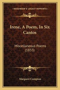 Irene, A Poem, In Six Cantos