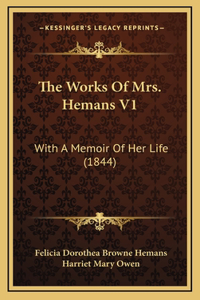 The Works Of Mrs. Hemans V1