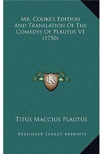 Mr. Cooke's Edition And Translation Of The Comedys Of Plautus V1 (1750)