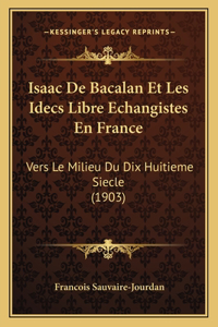 Isaac De Bacalan Et Les Idecs Libre Echangistes En France