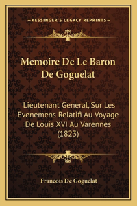 Memoire De Le Baron De Goguelat