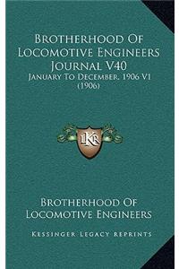 Brotherhood Of Locomotive Engineers Journal V40