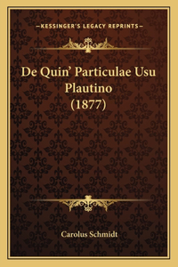 De Quin' Particulae Usu Plautino (1877)