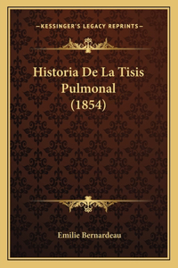 Historia De La Tisis Pulmonal (1854)