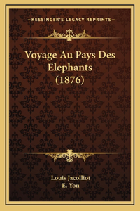 Voyage Au Pays Des Elephants (1876)