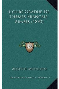 Cours Gradue De Themes Francais-Arabes (1890)