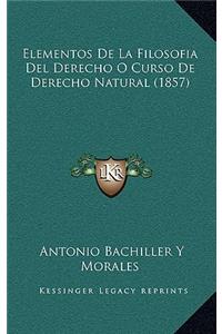 Elementos De La Filosofía Del Derecho O Curso De Derecho Natural (1857)