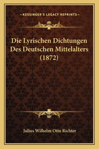 Lyrischen Dichtungen Des Deutschen Mittelalters (1872)