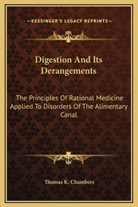 Digestion And Its Derangements