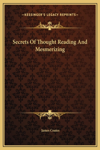 Secrets Of Thought Reading And Mesmerizing